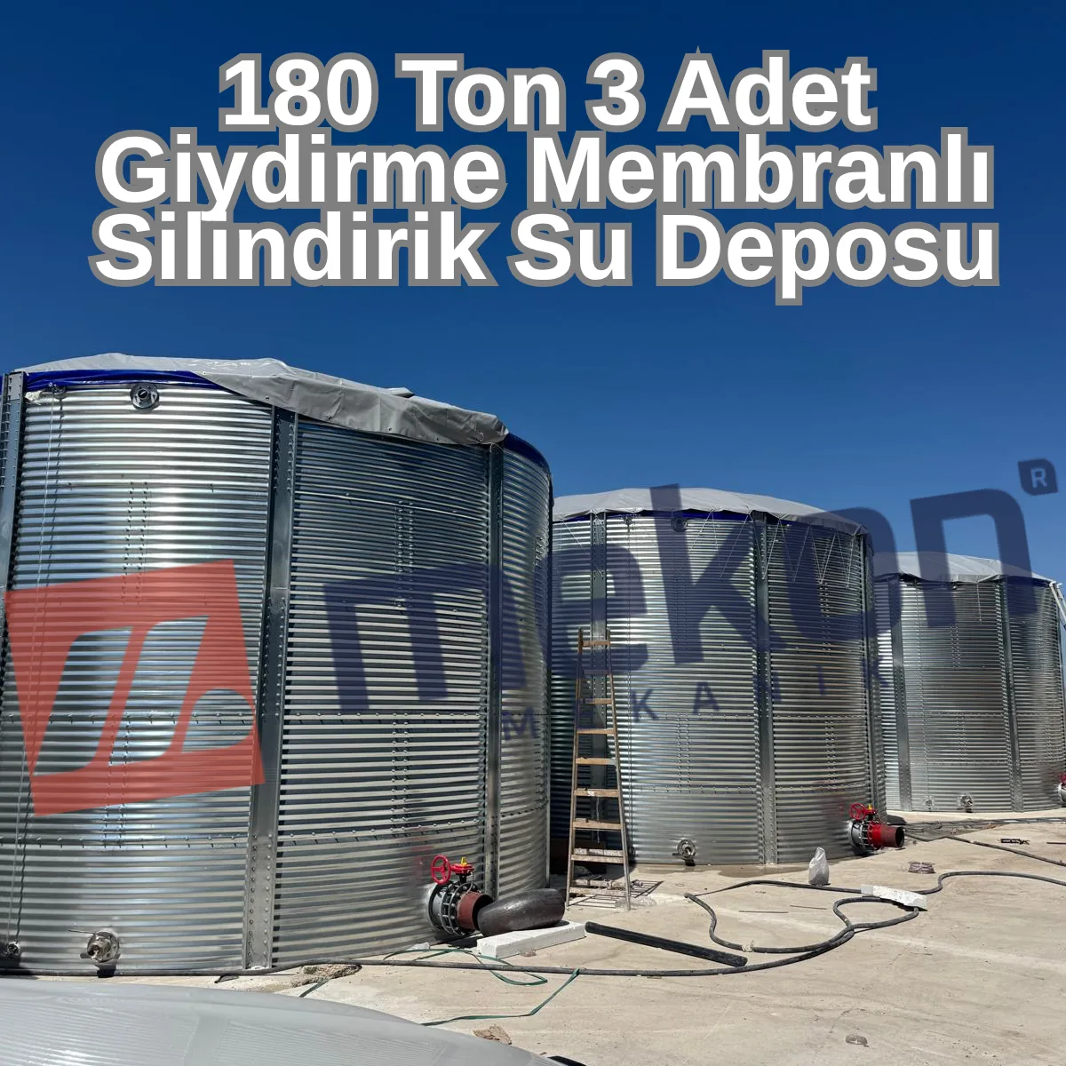 180 TON 3 ADET GİYDİRME MEMBRANLI SİLİNDİRİK SU DEPOSU (AKYURT)
